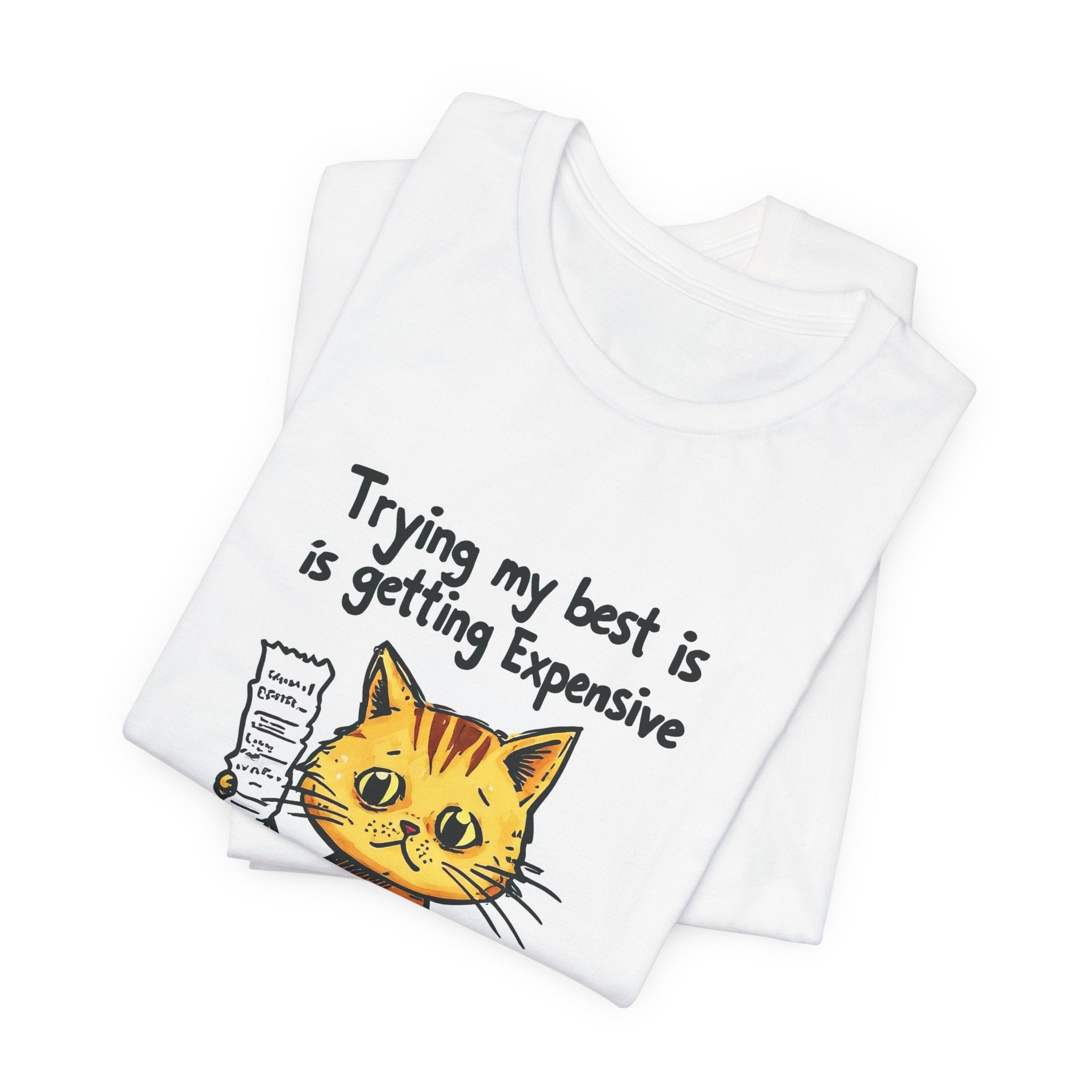 Cat Humor T‑Shirt – "Trying My Best Is Getting Expensive" Cute Orange Kitty Graphic Tee