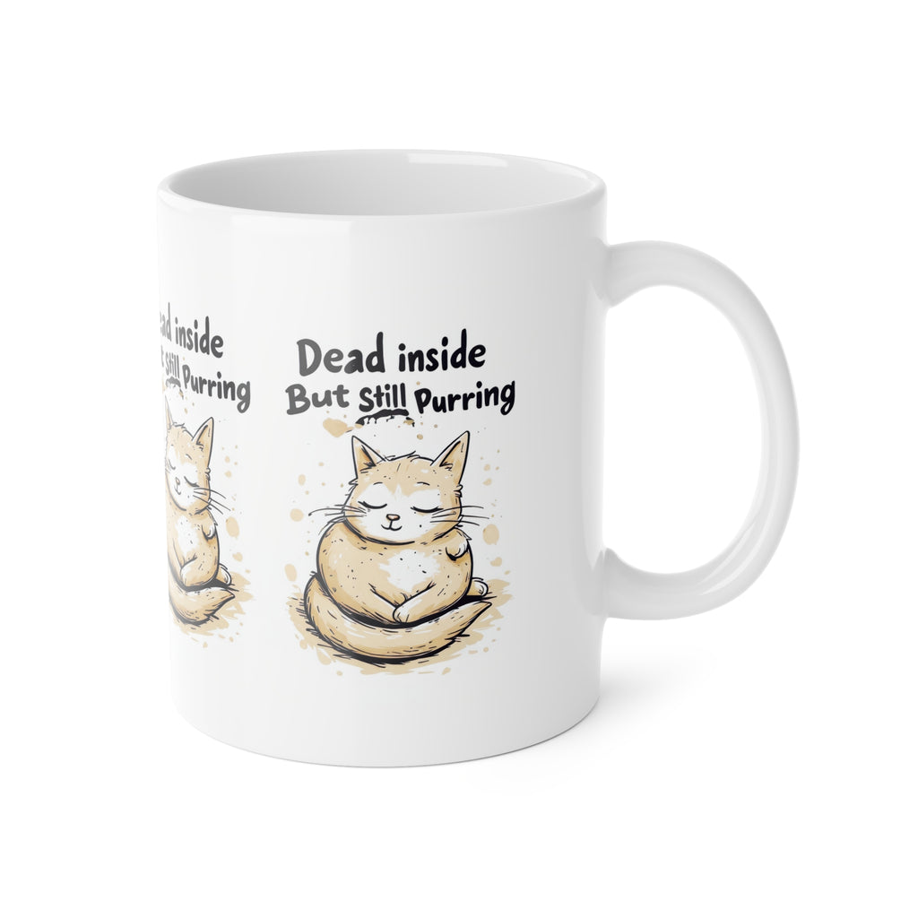 Dead Inside But Still Purring Cat Mug — Funny Cute Coffee Cup for Cat Lovers