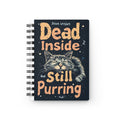 Dead Inside But Still Purring Spiral Journal — Cute Cat Mood Notebook