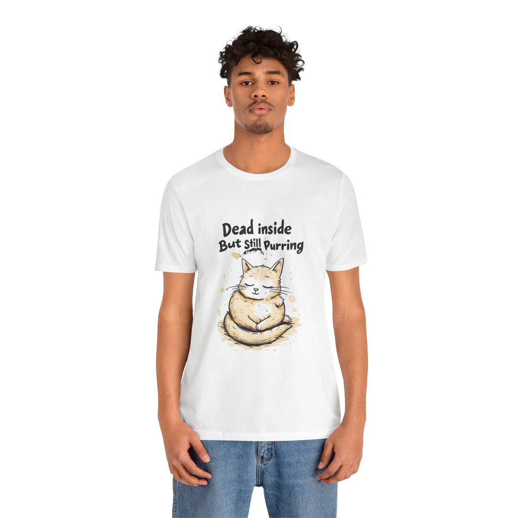 Dead Inside But Still Purring Cat T‑Shirt