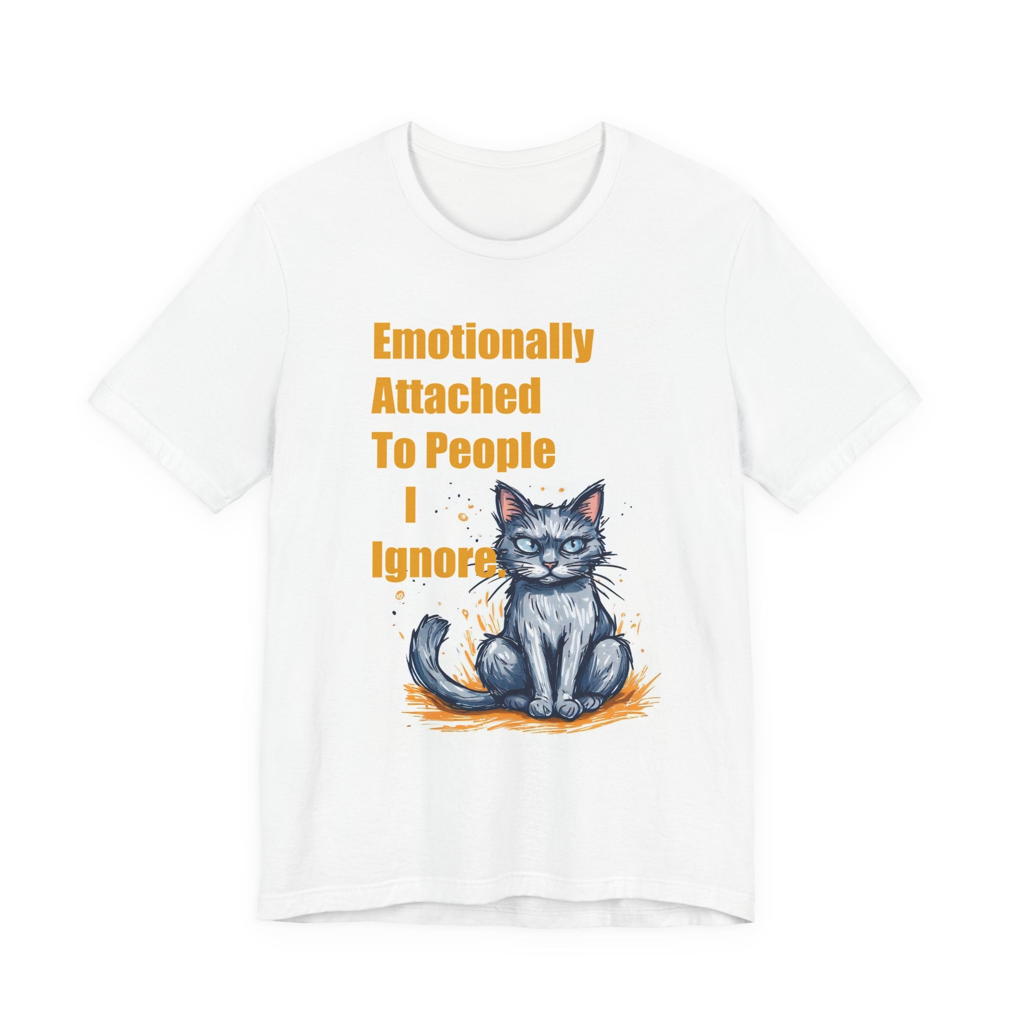 Emotionally Attached To People I Ignore Cat T-Shirt