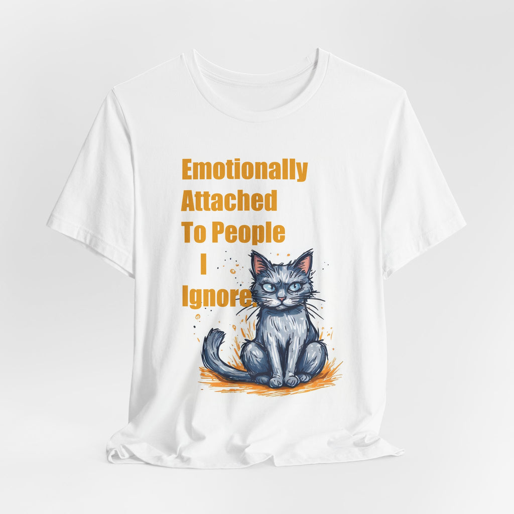 Emotionally Attached To People I Ignore Cat T-Shirt