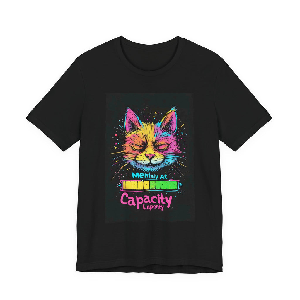 Cat Mental Capacity Tee — Colorful Relaxed Cat Graphic T-Shirt ("Mentally At Capacity")