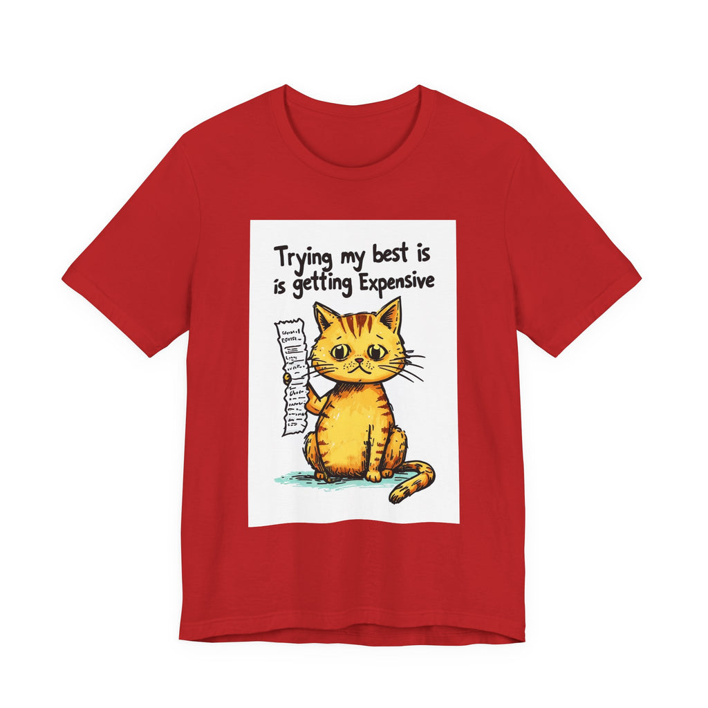 Cat Humor T‑Shirt – "Trying My Best Is Getting Expensive" Cute Orange Kitty Graphic Tee