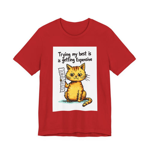 Cat Humor T‑Shirt – "Trying My Best Is Getting Expensive" Cute Orange Kitty Graphic Tee