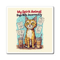 Cat Magnet – “My Spirit Animal Pays Bills Incorrectly” Funny Refrigerator Magnet