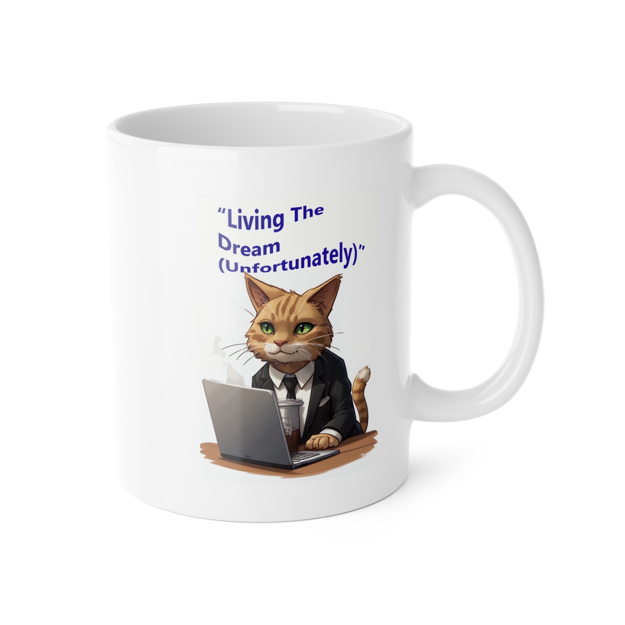 Ceramic Mug - "Living the Dream (Unfortunately)" Cat Office Humor 11oz