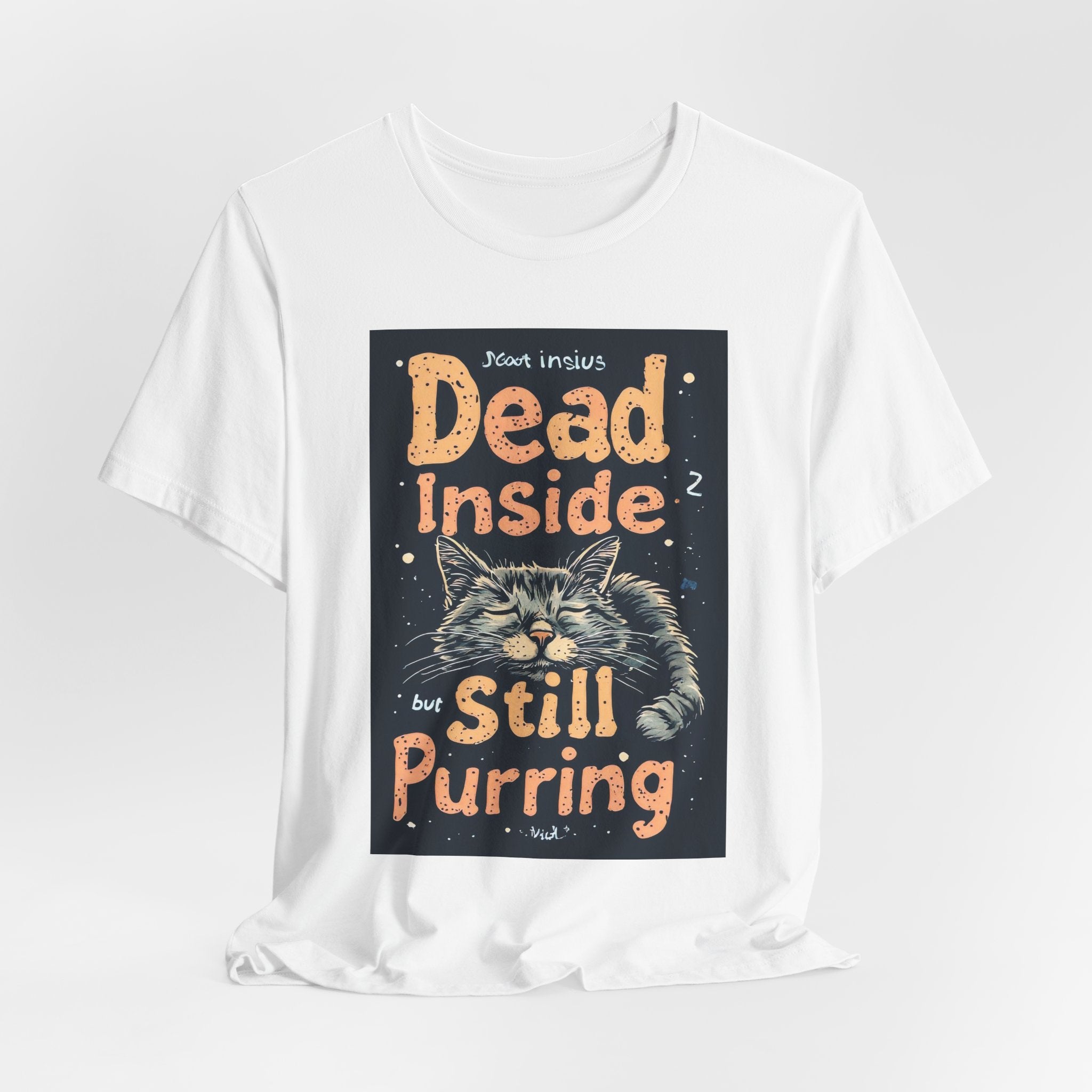Dead Inside But Still Purring Cat T-Shirt