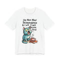 Funny Cat T-Shirt — "One More Minor Inconvenience & I Will Become Feral" Graphic Tee