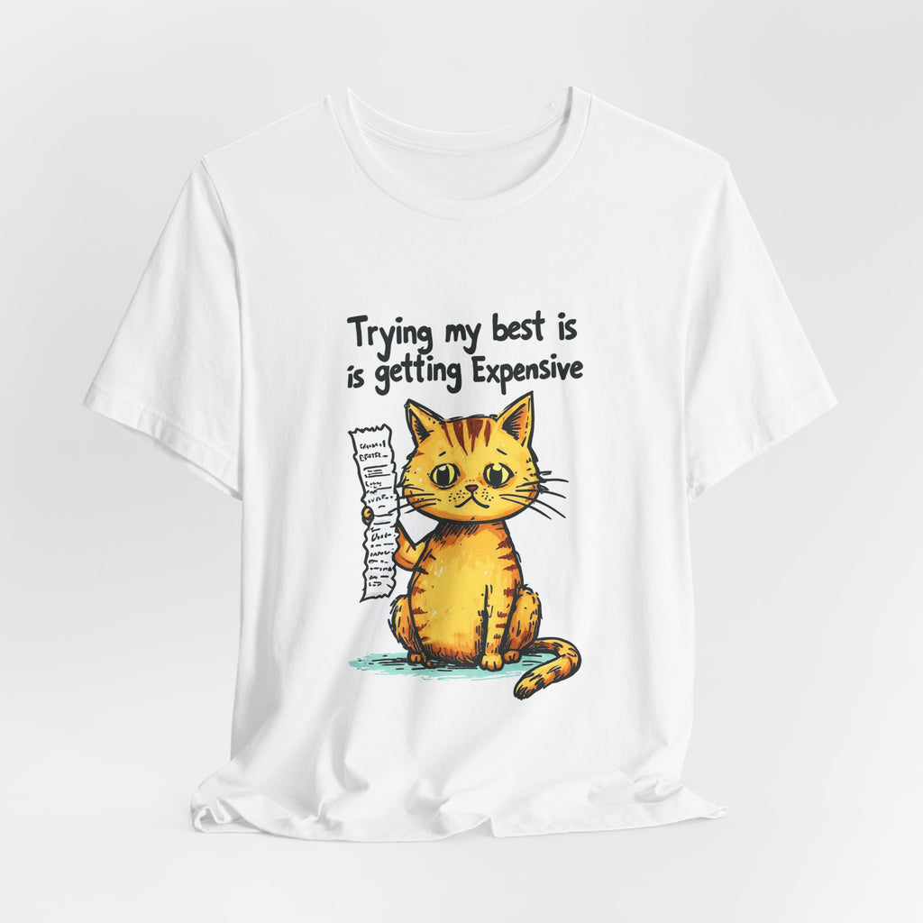 Cat Humor T‑Shirt – "Trying My Best Is Getting Expensive" Cute Orange Kitty Graphic Tee