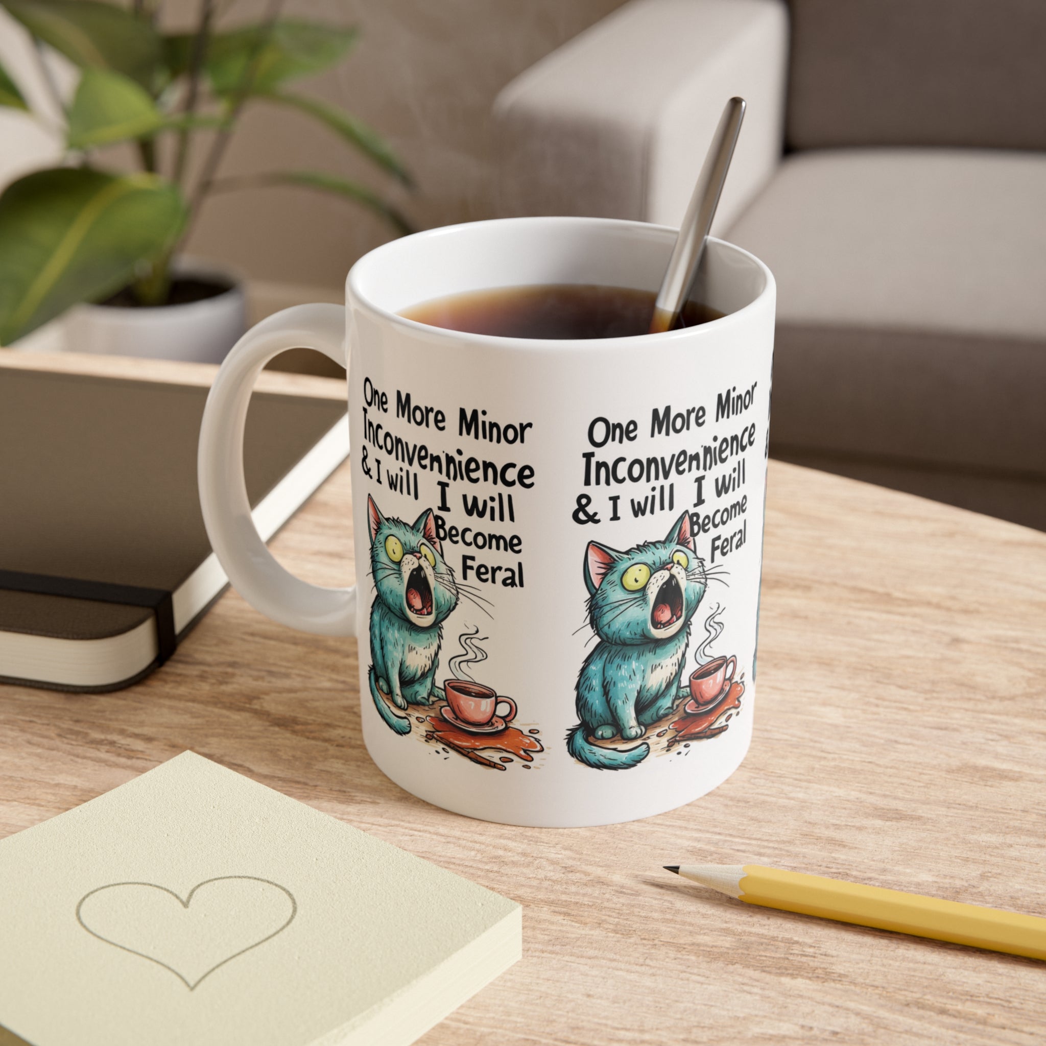 Ceramic Mug — "One More Minor Inconvenience & I Will Become Feral" Cat Coffee Mug